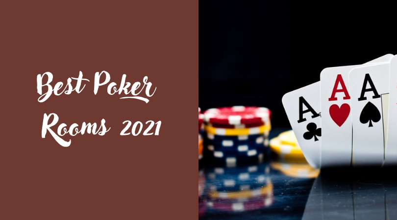 Best Poker Rooms 2021